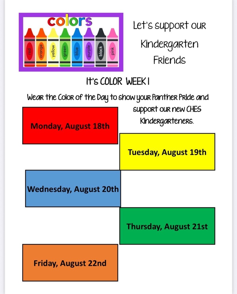 Kindergarten Color Days for CHES are listed. Monday, August 18th - red day, Tuesday, August 19th, -yellow day, Wednesday, August 20th - blue day, Thursday, August 21st- Green day, Friday, August 22nd- Orange Day,