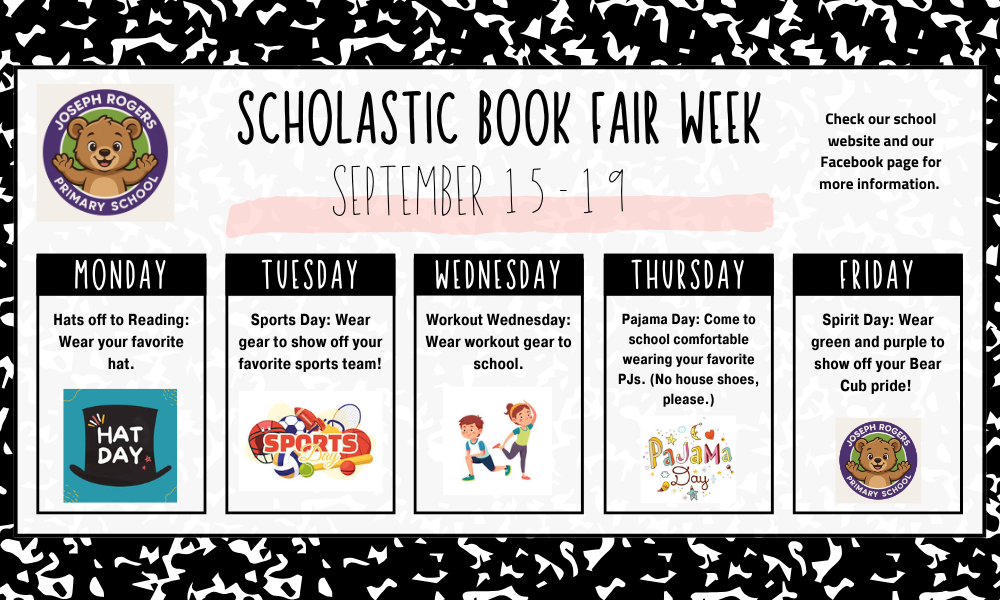 Monday: Hats off to reading. Tuesday: Sports Day. Wednesday: workout day. Thursday: Pajama Day. Friday: Spirit Day.