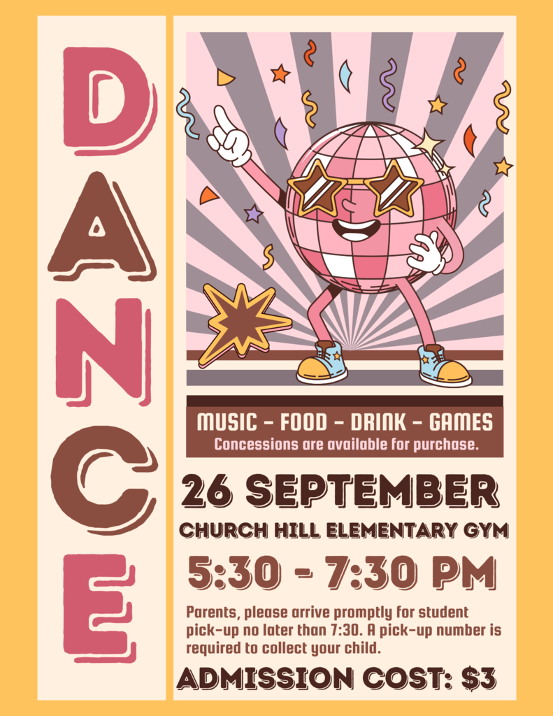 CHES Dance on September 26th from 5:30-7:30. Admission is $3 and concessions will be available for purchase. 
