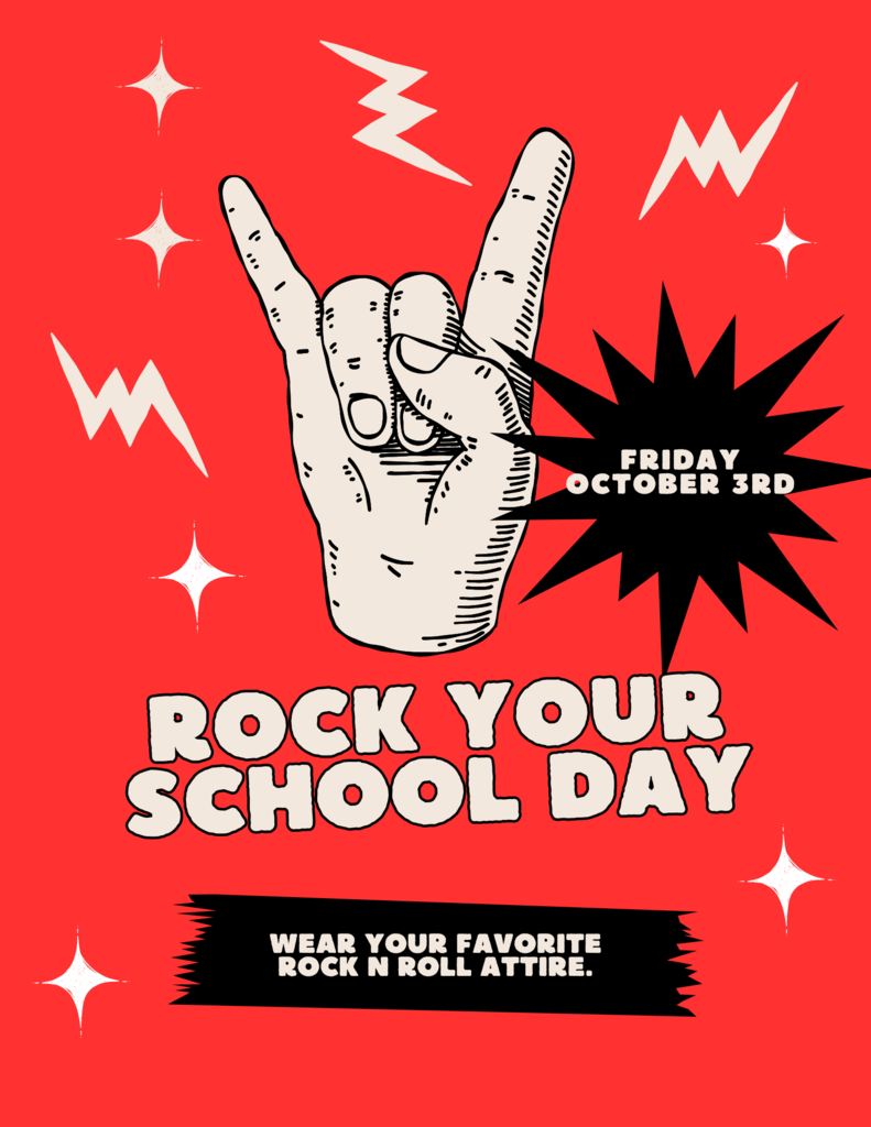 ROCK YOUR SCHOOL DAY - FRIDAY, OCTOBER 3RD - WEAR YOUR FAVORITE ROCK N ROLL ATTIRE