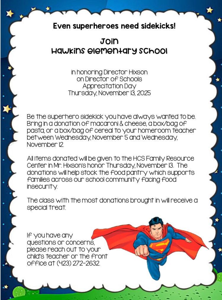 Hawkins Elementary is hosting a canned food drive in honor of Director Hixson. Students may donate non perishable food items now through November 12. 