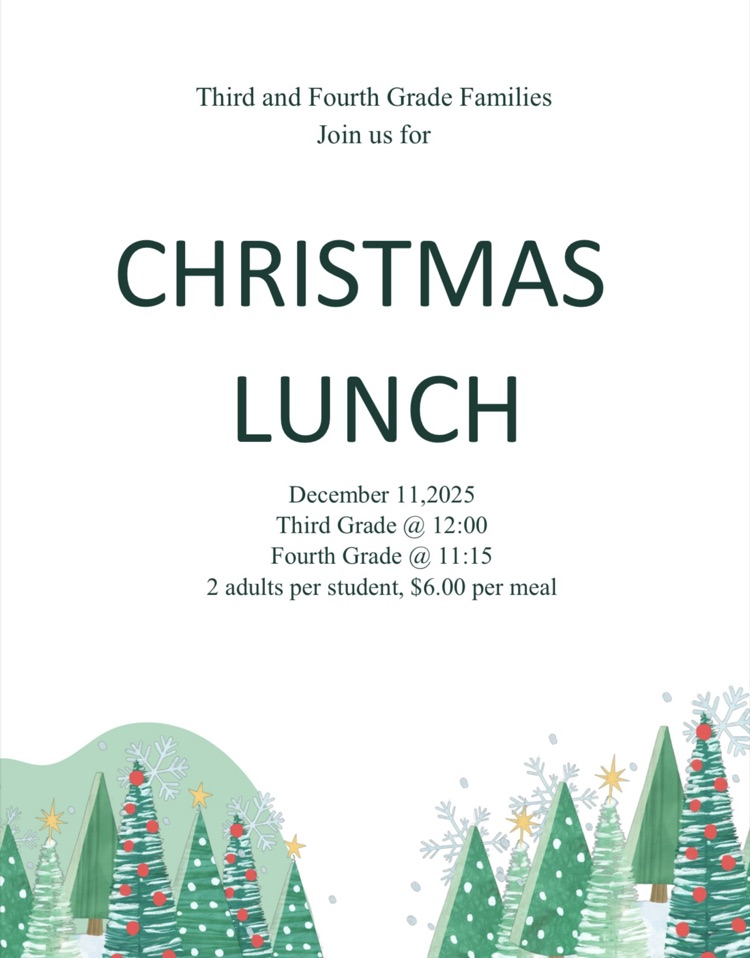 Christmas Lunch - Thursday, Dec. 11 - 3rd grade @ 12:00 & 4th grade @ 11:15