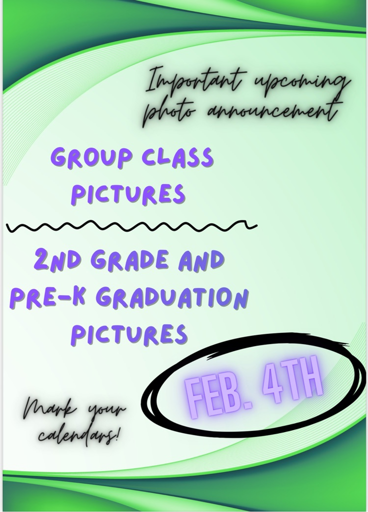 class pictures, 2nd grade and pre-k graduation pictures Feb 4th