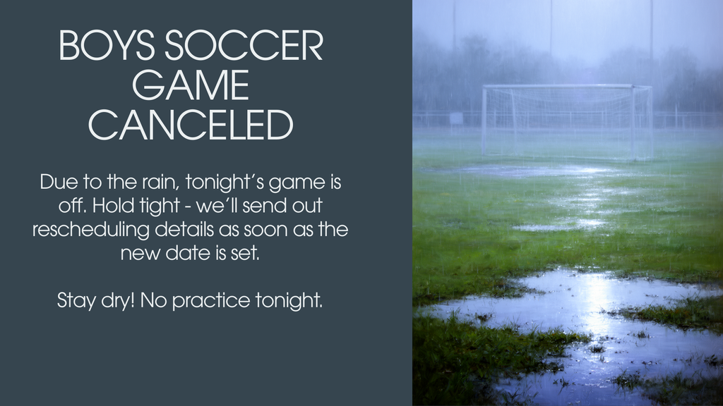 soccer game today is cancelled