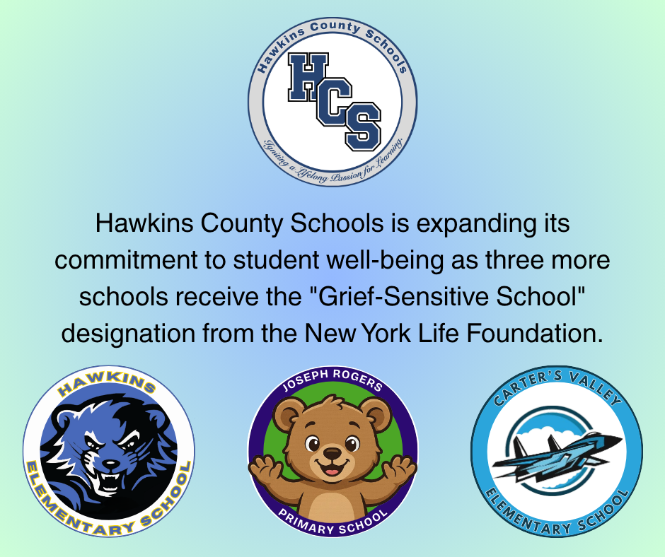 Hawkins County Schools is expanding its commitment to student well-being as three more schools receive the "Grief-Sensitive School" designation from the New York Life Foundation.