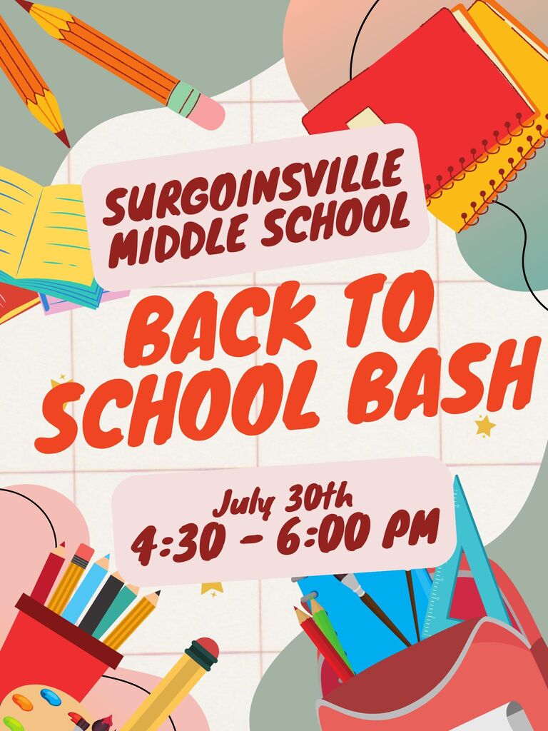 A vibrant back-to-school banner includes text and colorful school supplies. Event details read "SURGOINSVILLE MIDDLE SCHOOL BACK TO SCHOOL BASH, July 30th, 4:30 – 6:00 PM."