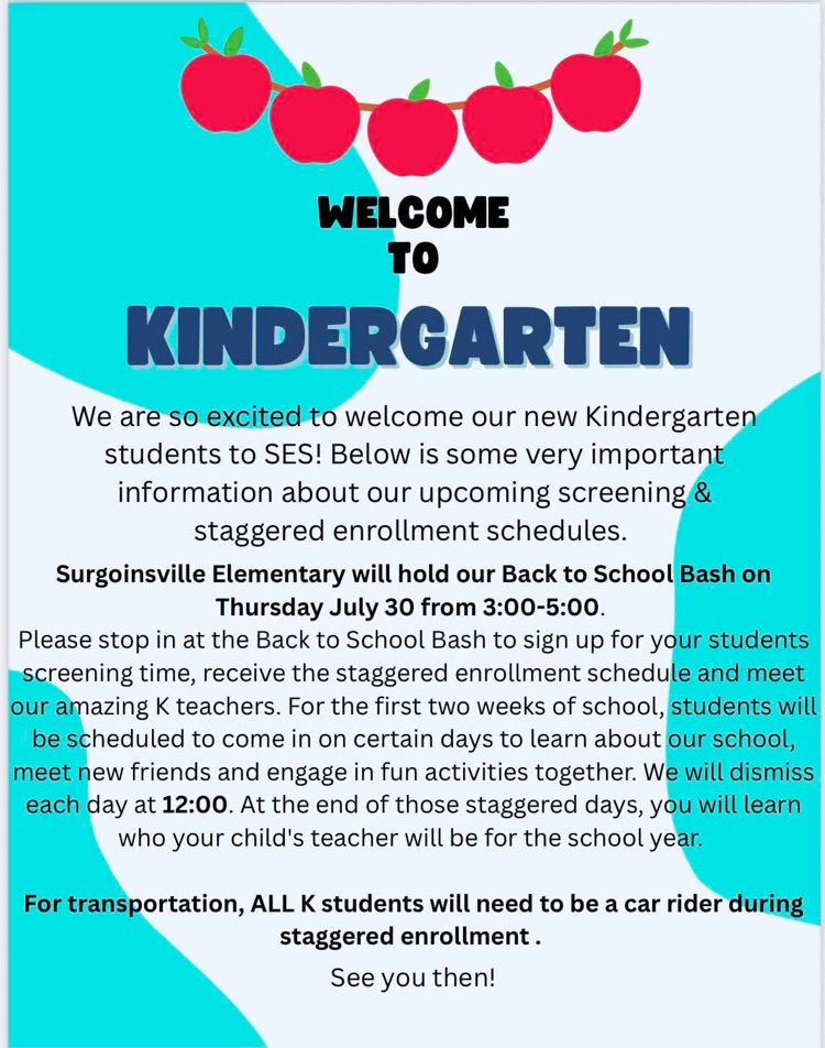 Welcome to Kindergarten. Back to School Bash - July 30 (3-5). Sign up for screening, staggered enrollment, and meet teachers