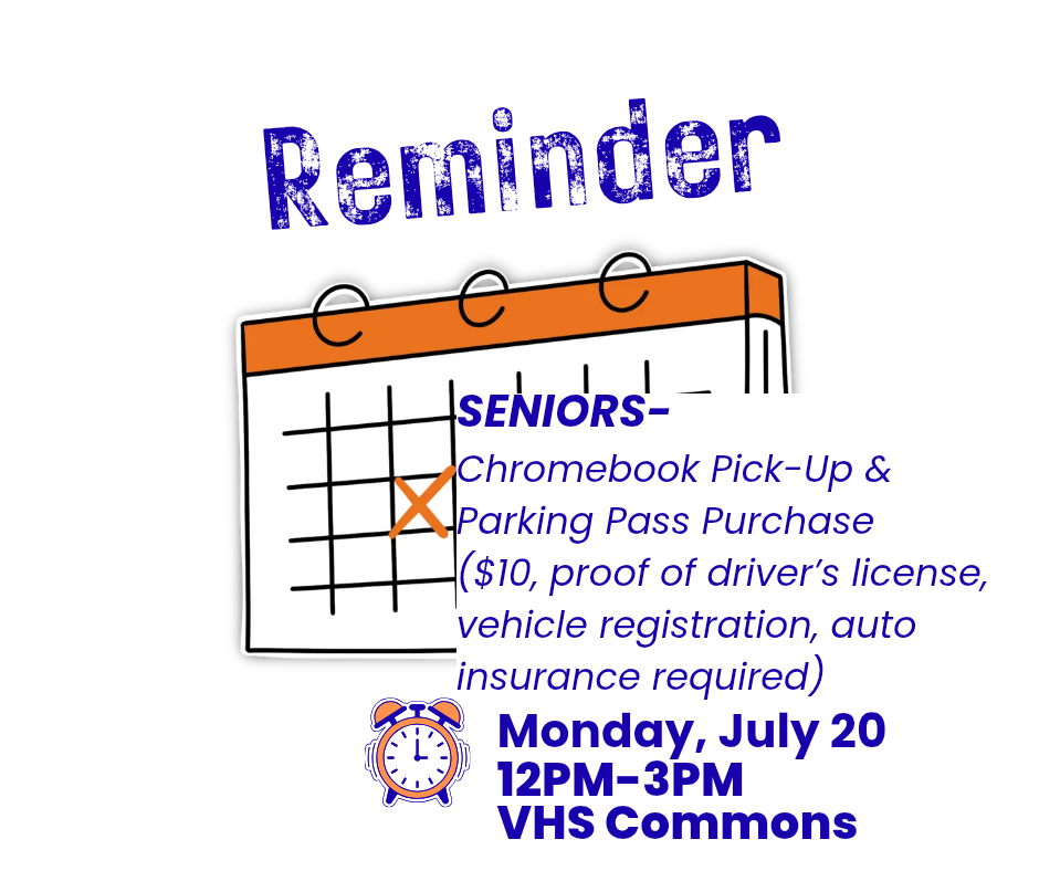 Calendar icon with "SENIORS-" above, crossed off date. "Chromebook Pick-Up & Parking Pass Purchase" below. Details on requirements. Date: Monday, July 20, 12PM-3PM, location: VHS Commons.