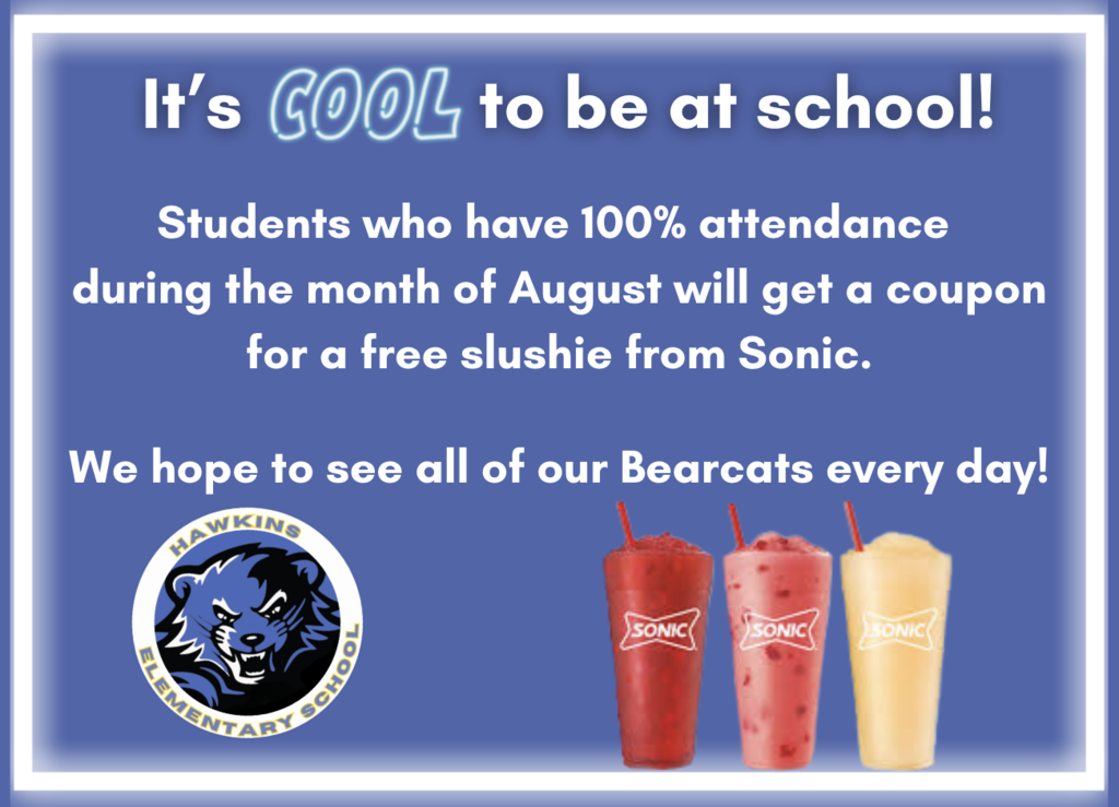 HES students who have 100% attendance in August will earn a free Sonic slushie.