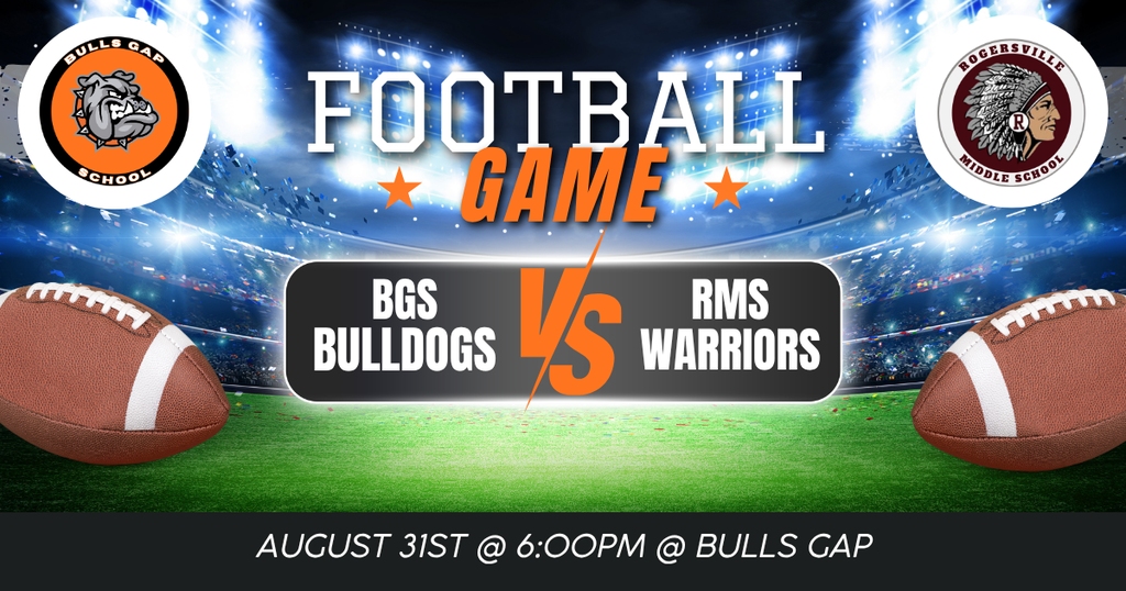 Football game featuring BGS Bulldogs vs RMS Warriors. Date: August 31st, Time: 6:00PM at Bulls Gap. Two footballs on a field, stadium lights in the background.