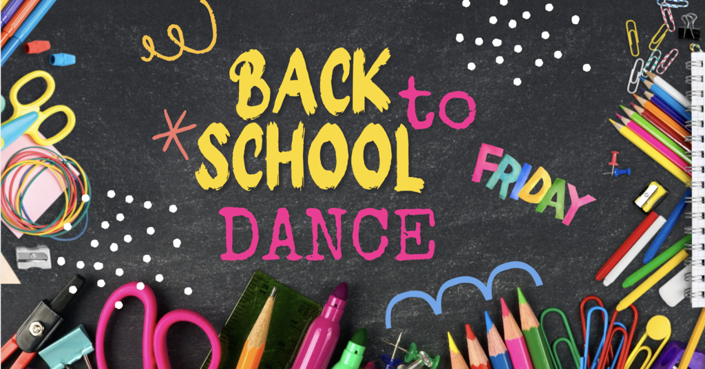 A chalkboard features colorful text reading "Back to School Friday Dance" with various school supplies scattered around.