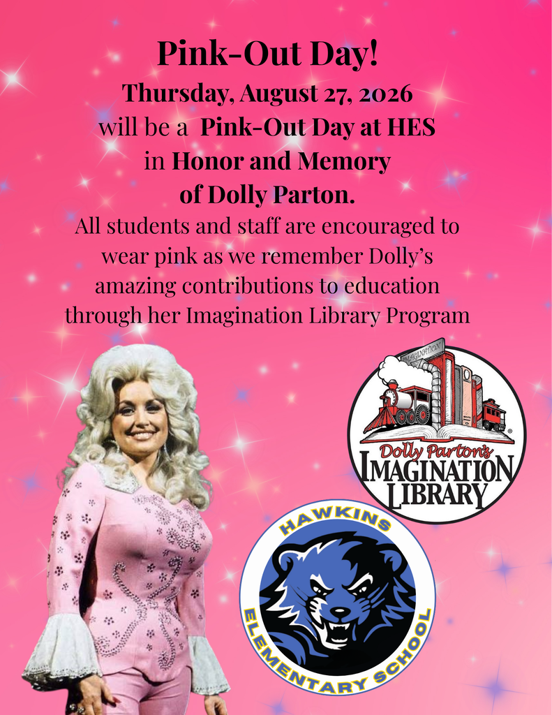 Pink-Out Day! Thursday, August 27, 2026 will be a Pink-Out Day at HES in Honor and Memory of Dolly Parton. All students and staff are encouraged to wear pink as we remember Dolly’s amazing contributions to education through her Imagination Library Program