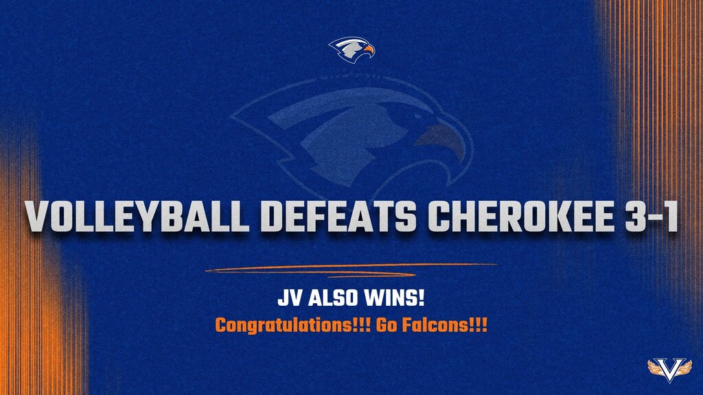 A blue background with a bird logo. Text reads "Volleyball defeats Cherokee 3-1" and "JV also wins! Congratulations!!! Go Falcons!!!"