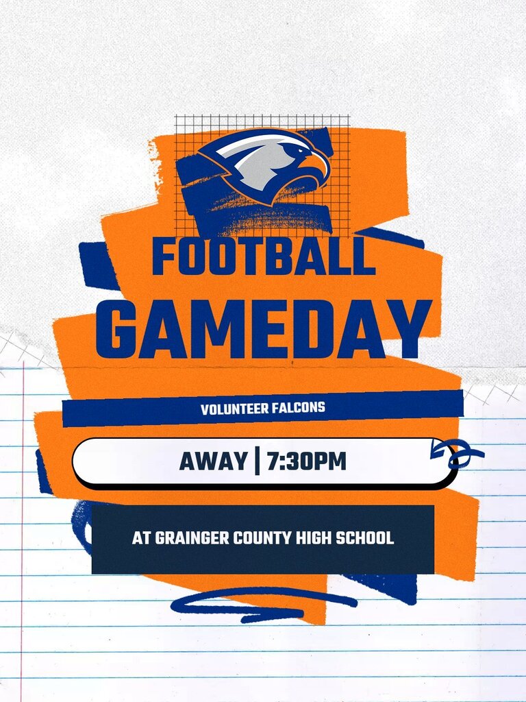 Graphic with orange and blue colors, text "Football Gameday", "Volunteer Falcons Away | 7:30pm" and "at Grainger County High School".