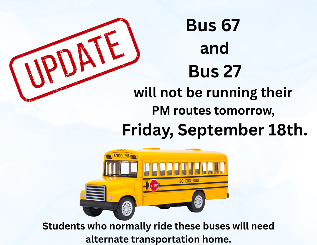 Bus 67 and Bus 27 will not be running their PM routes tomorrow, Friday, September 18th
