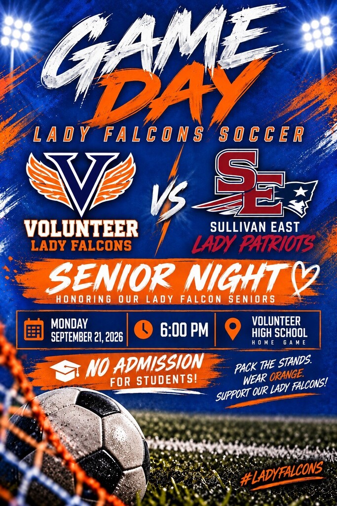 A poster for a soccer game between Volunteer Lady Falcons and Sullivan East Lady Patriots. Date: Monday, September 21, 2026. Time: 6:00 PM. Location: Volunteer High School. No admission for students.