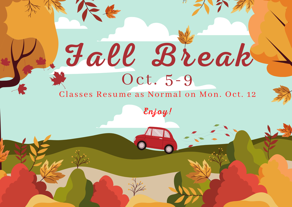 An autumn scene with a red car driving on a path. A sign reads "Fall Break Oct. 5-9 Classes Resume as Normal on Mon. Oct. 12 Enjoy!"