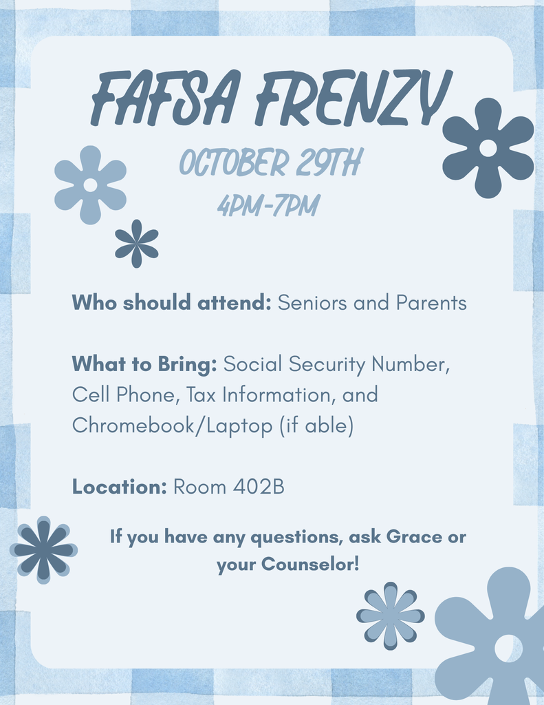 A flyer with blue and white checkered background contains information about FAFSA Frenzy on October 29th, 4PM to 7PM. It lists items to bring and the location.