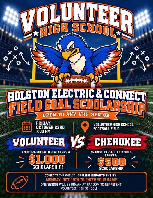 Poster for a football game with a blue bird holding a football. It reads, "Volunteer High School Holston Electric & Connect Field Goal Scholarship."