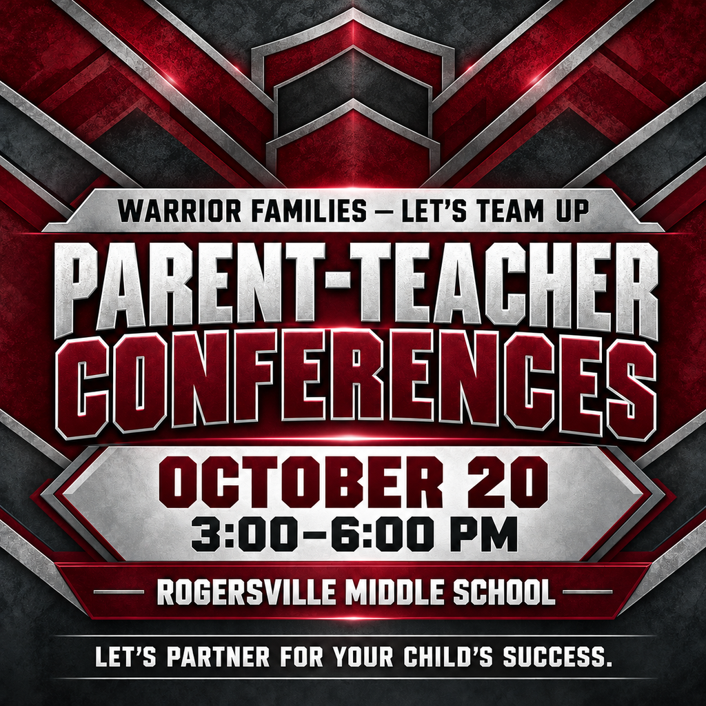 Warrior Families, let’s team up!  Join us for Parent-Teacher Conferences at Rogersville Middle School on October 20 from 3:00–6:00 PM.  Meet with your child’s teachers, celebrate their progress, ask questions, and discuss how we can work together to support their success.  We look forward to seeing you! 