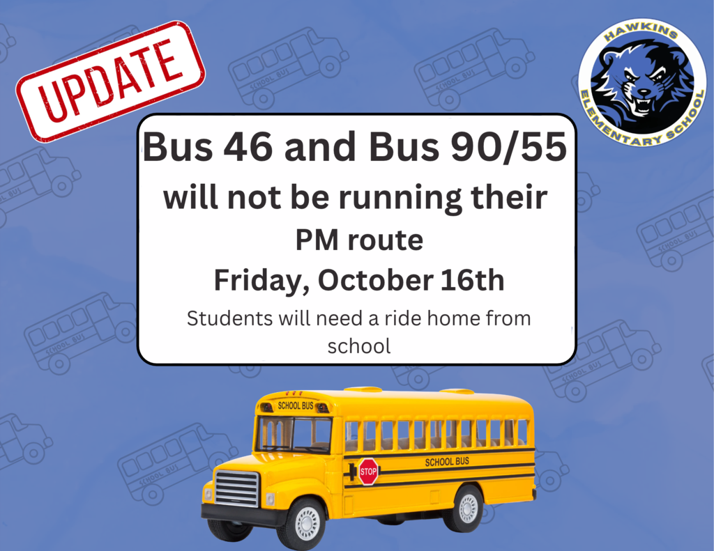 Bus 46 and Bus 90/55  will not be running their  PM route Friday, October 16th