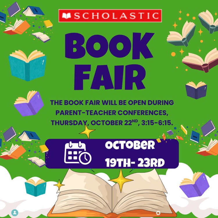 scholastic book fair. the book fair will be open during parent teacher conferences Thursday October 22 3:15-6:15. October 19-23rd