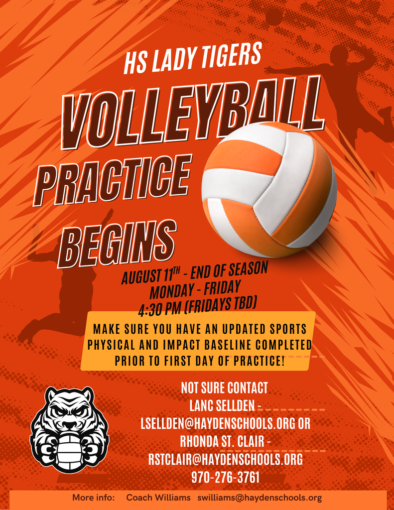 HS Volleyball Practice Begins August 11th - Contact Coach Williams for more information swilliams@haydenschools.org