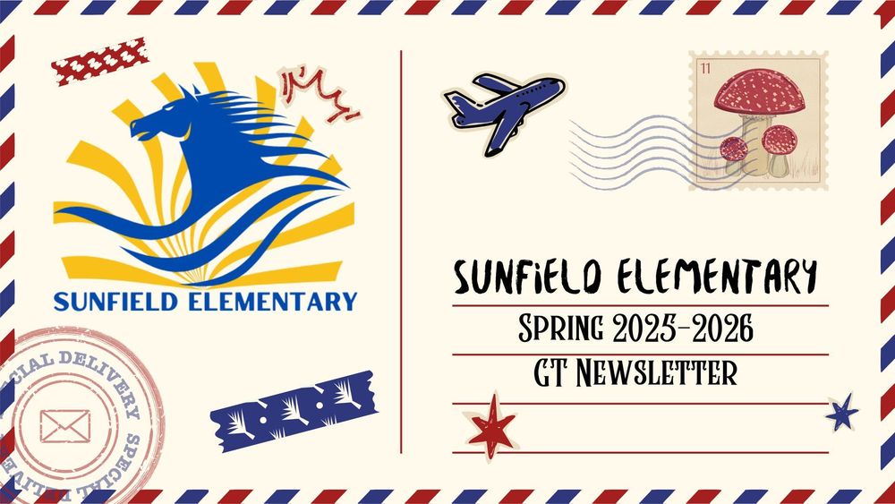 Sunfield Elementary Spring 2025-2026 G/T newsletter graphic