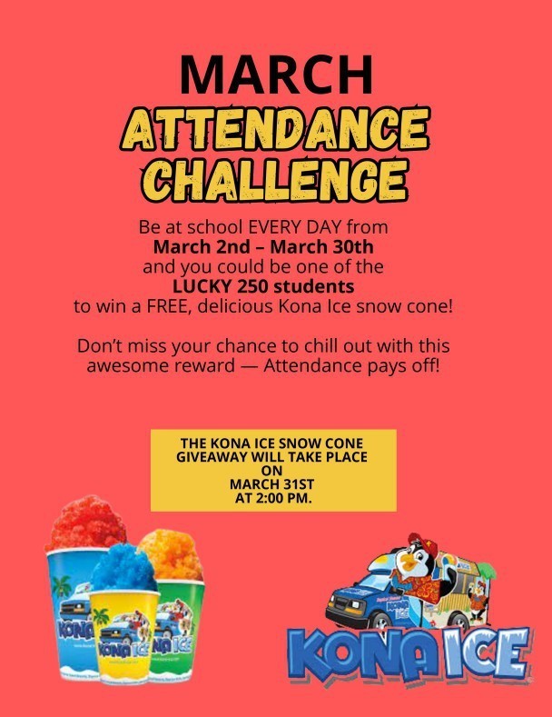 A flyer for March Attendance Challenge to promote students coming to school for a chance at winning a snow cone