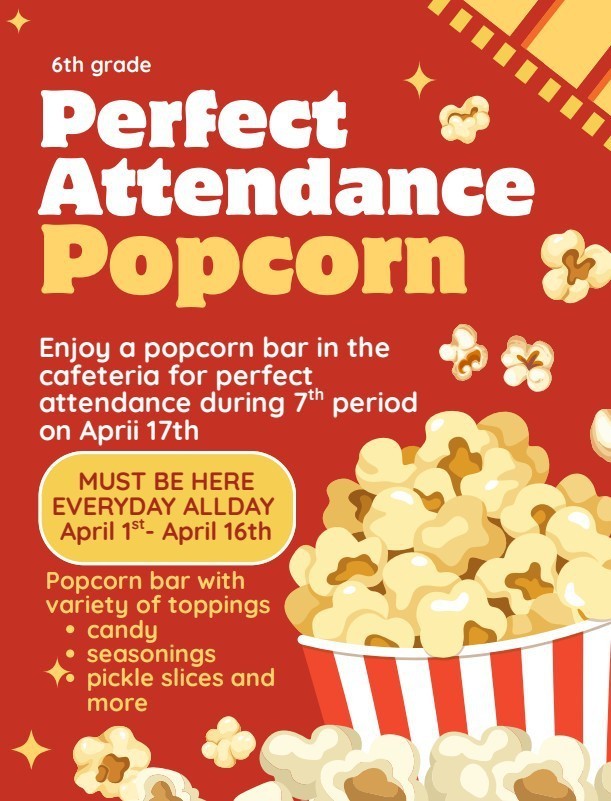 Perfect Attendance Popcorn flyer encouraging perfect attendance with popcorn, candy, seasonings and pickle slices.