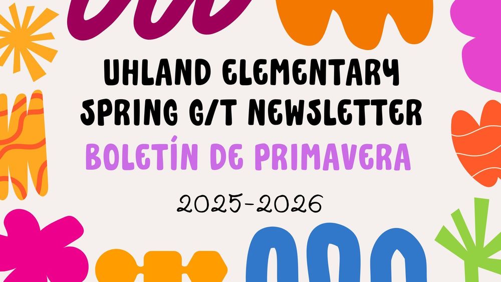 Uhland Elementary Spring G/T Newsletter graphic