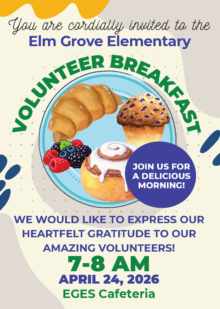 A flyer for volunteer breakfast at Elm Grove Elementary between the hours of 7 to 8 AM on April 24, 2026.