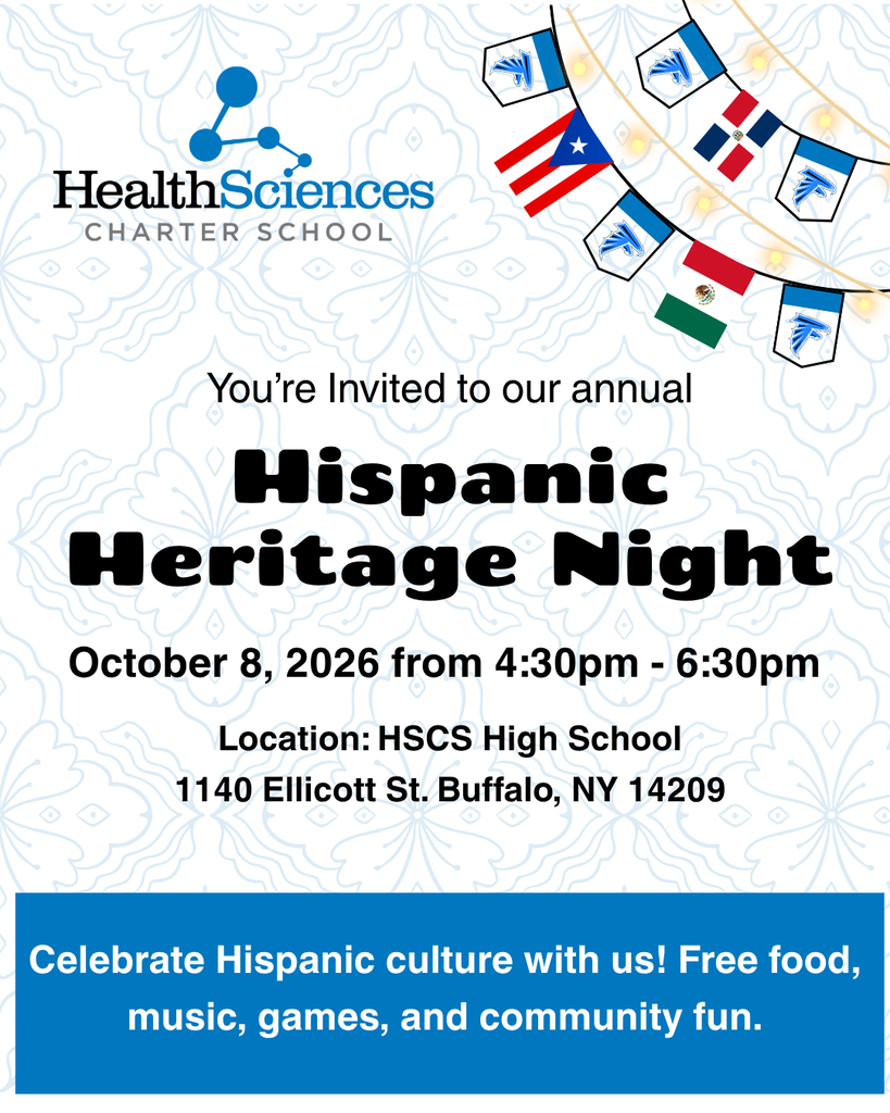 Event flyer for Health Sciences Charter School's annual Hispanic Heritage Night. The flyer features decorative banner flags representing Hispanic nations across the top and a light patterned background. The text reads: "You're Invited to our annual Hispanic Heritage Night. October 8, 2026, from 4:30 pm – 6:30 pm. Location: HSCS High School, 1140 Ellicott St. Buffalo, NY 14209." A blue banner at the bottom states: "Celebrate Hispanic culture with us! Free food, music, games, and community fun."