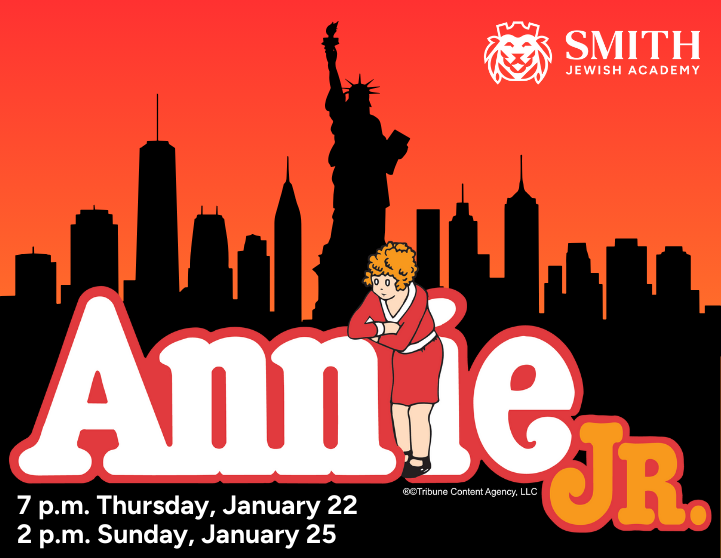 Annie Jr. flyer Annie title and cartoon character over NYC skyline show information: Smith Jewish Academy's Annie Jr. 7 p.m. Thursday, January 22, and 2 p.m. Sunday, January 25