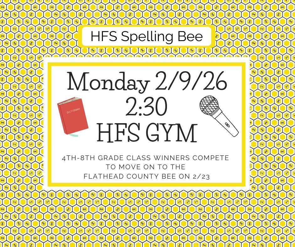 HFS Spelling bee will be on 2/9/26 at 2:30 in the gym. County bee is 2/23.