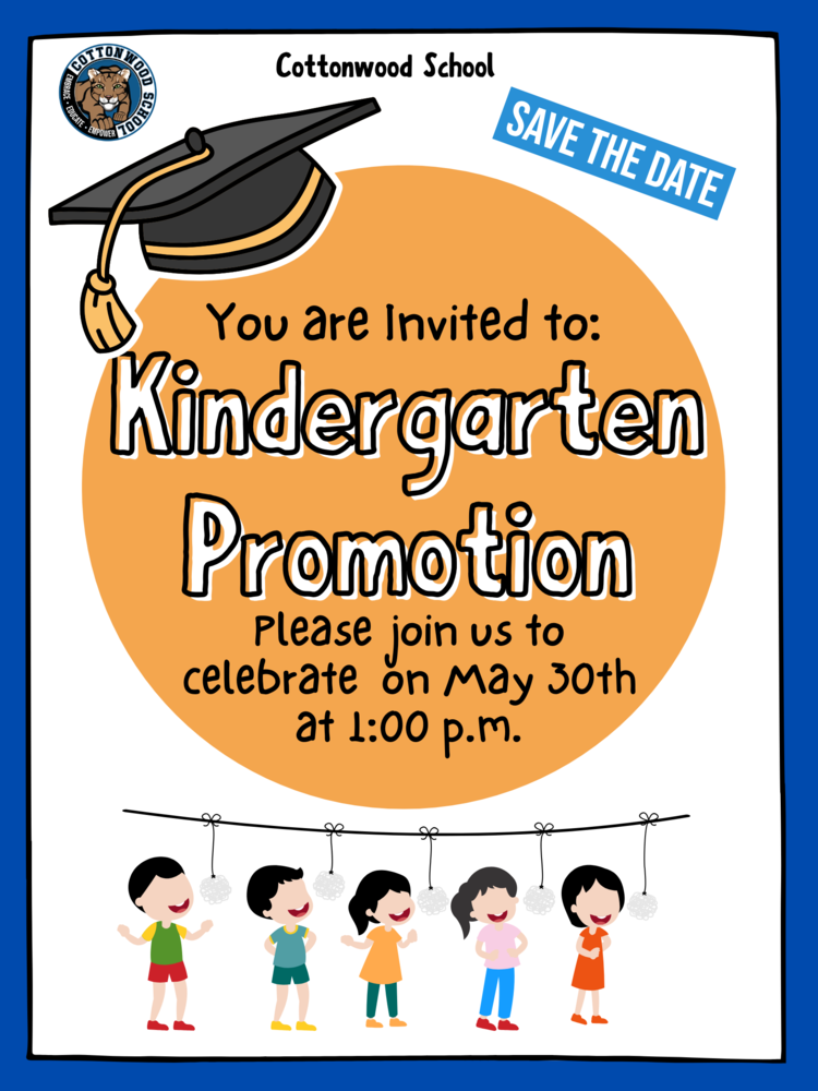 Kindergarten Promotion - May 30th at 1:00 p.m.