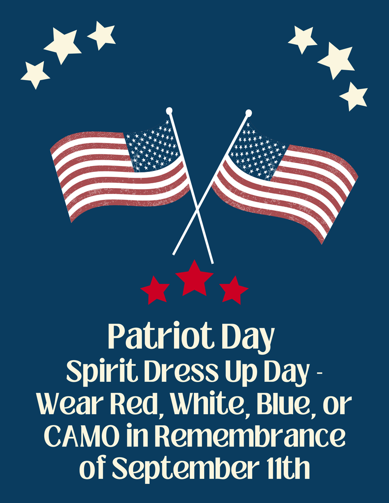  In Honor and Memory of Patriots Day wear your Red, White, and Blue. 