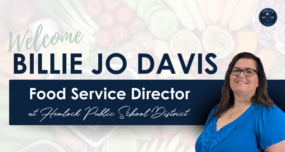 Welcome Billie Jo Davis as Food Service Director at Hemlock Public School District