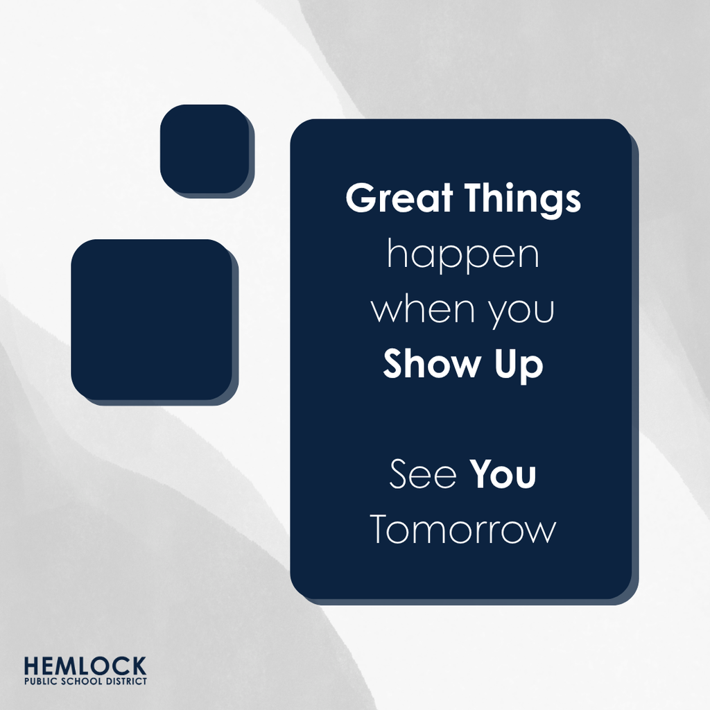 Great Things happen when you Show Up See You Tomorrow