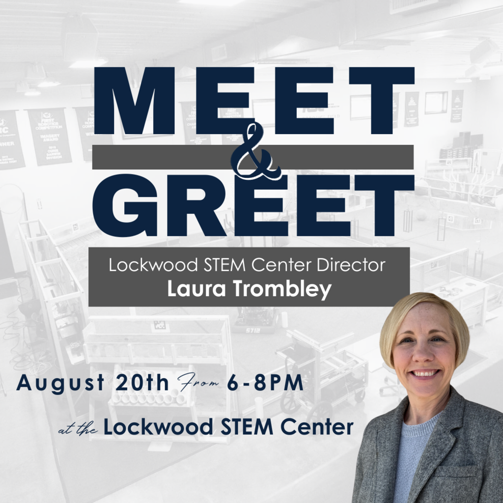 Meet and Greet Lockwood STEM Center Director Laura Trombley, August 20th from 6-8PM at the Lockwood STEM Center