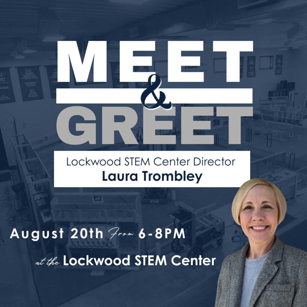 Meet and Greet Lockwood STEM Center Director Laura Trombley, August 20th from 6-8PM at the Lockwood STEM Center