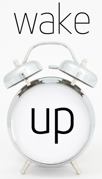 wake up