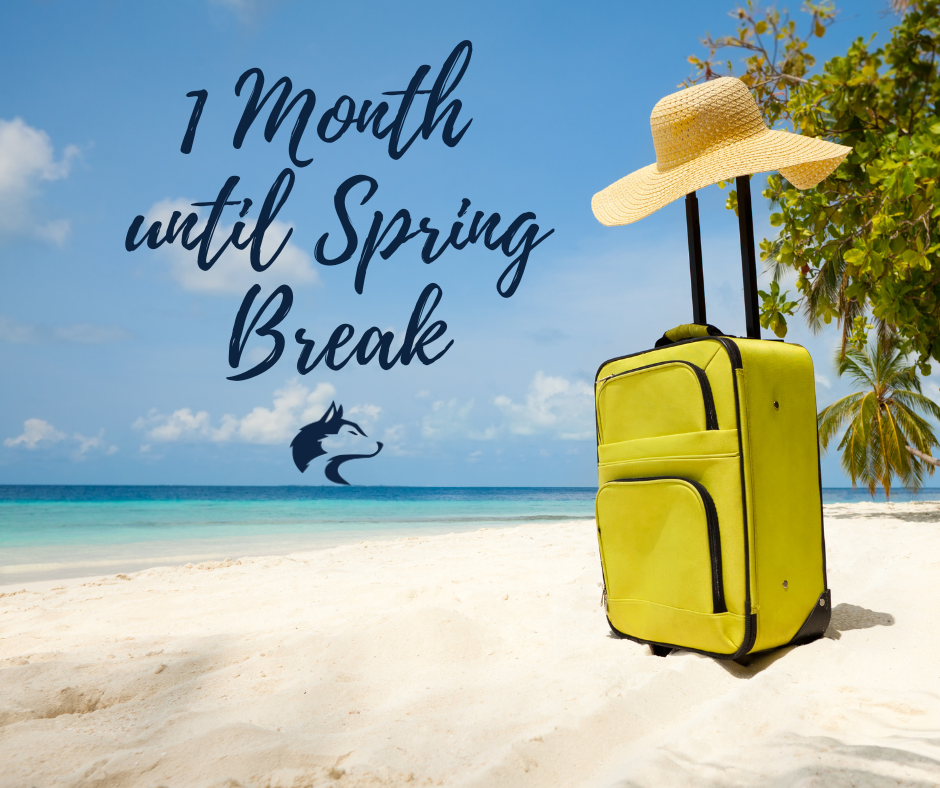 One Month until spring break