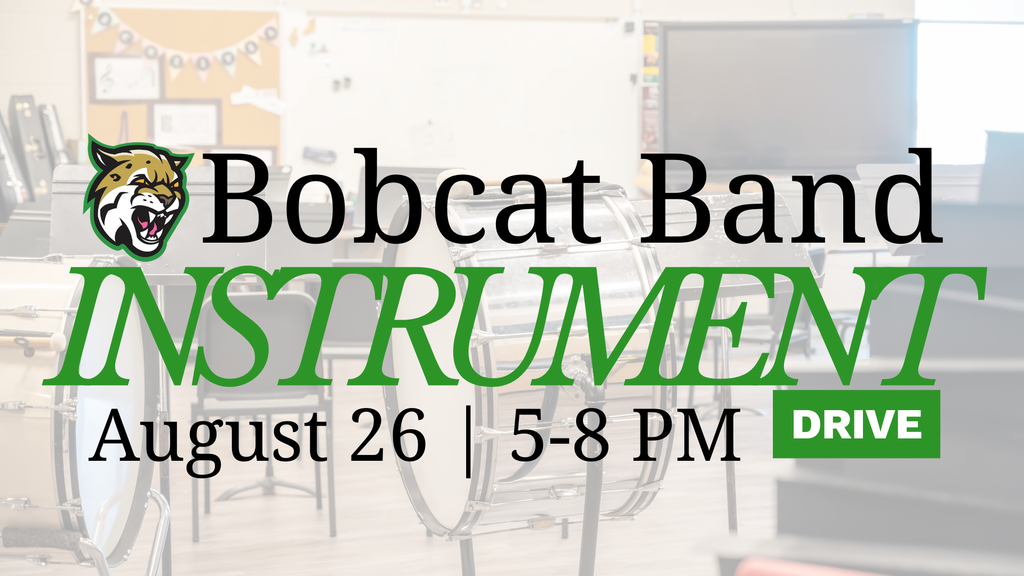 Bobcat Band instrument drive august 26 5-8pm