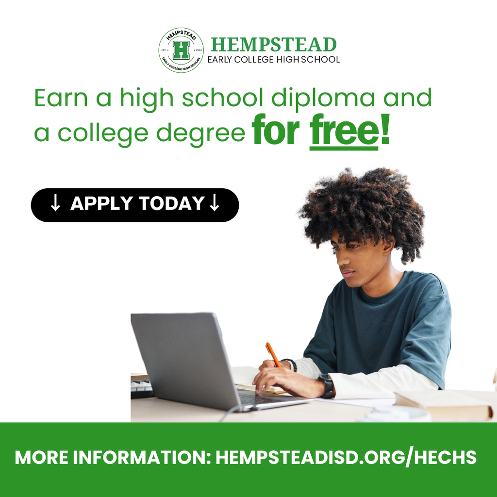 earn a high school diploma and a college degree for free. more information at hempsteadisd.org.