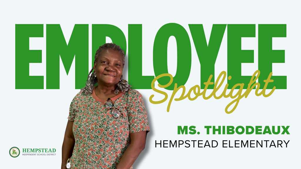 Employee Spotlight - Ms. Thibodeaux - Hempstead Elementary 