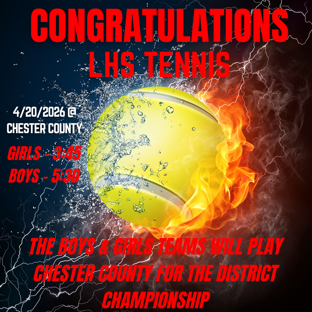 The LHS Tennis Program has earned the right to compete for the District Championship next week against Chester County.