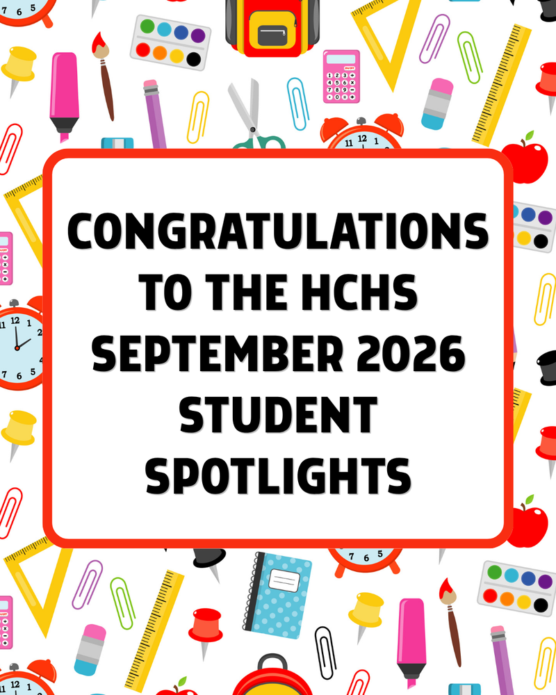 Congratulations to the HCHS September 2026 studenet spotlights