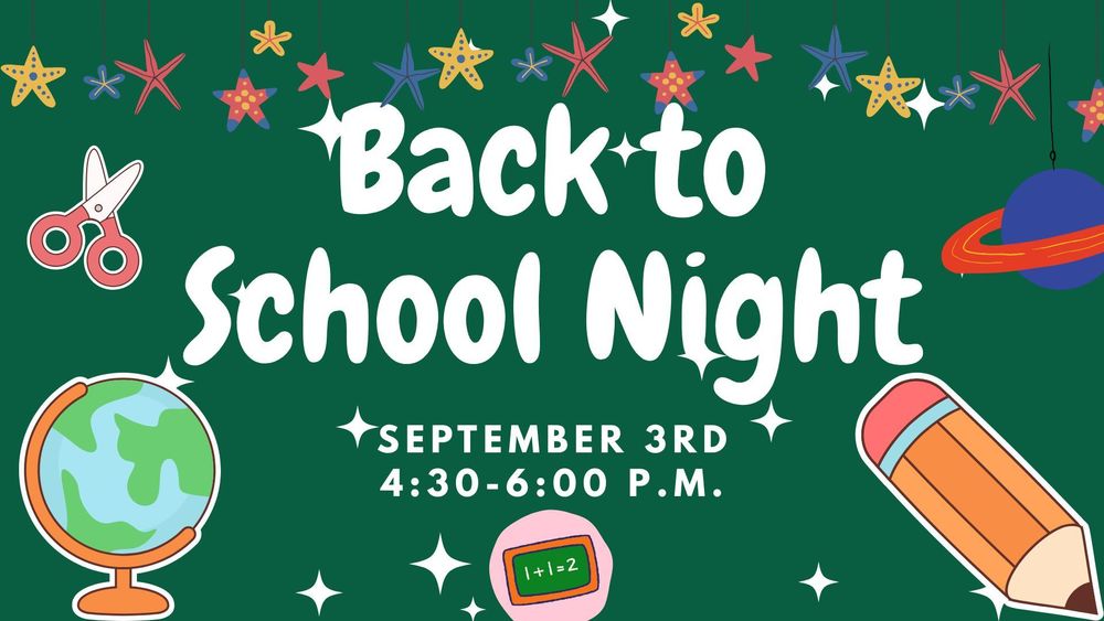 Back to School Night- 9.3.25-4:30-6:00 P.M.