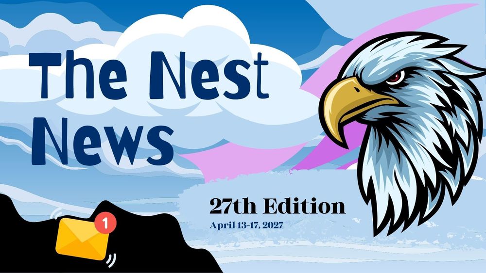 The Nest News-27th Edition- April 13-17, 2026
